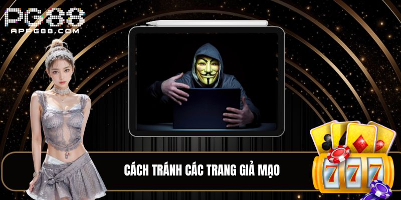 Cách nhận biết và tránh các trang web giả mạo PG88