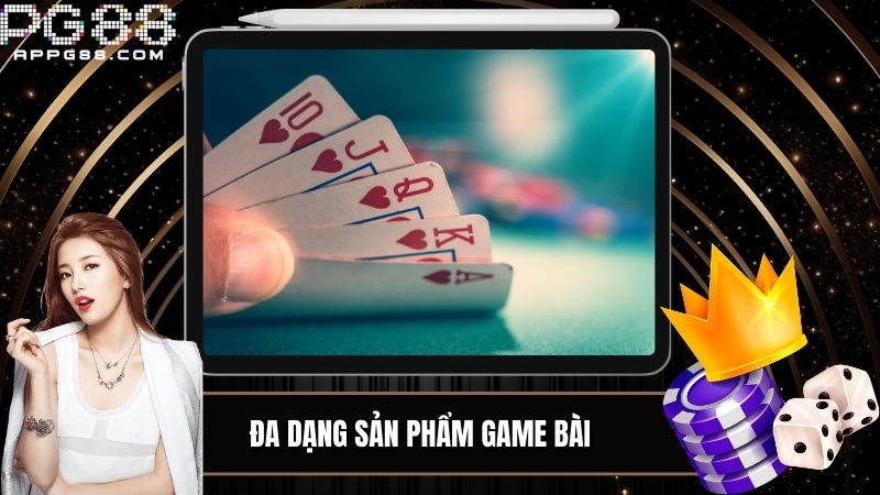 Đa dạng sản phẩm giải trí thuộc thể loại Game bài PG88